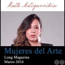 Ruth Estigarribia - Mujeres del Arte - Long Magazine - Marzo 2016